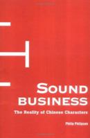 Sound Business: The Reality of Chinese Characters 059535629X Book Cover