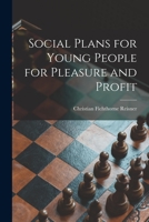 Social Plans for Young People [microform] for Pleasure and Profit 1014470692 Book Cover