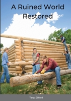 A Ruined World Restored: Book 2: Surviving a Ruined World 1716128161 Book Cover