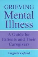 Grieving Mental Illness: A Guide for Patients and Their Caregivers 0802075789 Book Cover