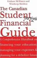 The Canadian Student Financial Survival Guide: A Comprehensive Handbook on financing your education, managing your expenses & planning for a debt-free future 1897178034 Book Cover