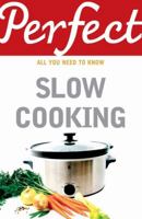Perfect Slow Cooking 1847946054 Book Cover