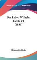 Das Leben Wilhelm Farels V1 (1831) 1167586387 Book Cover