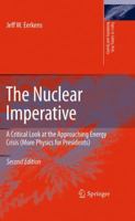 The Nuclear Imperative: A Critical Look at the Approaching Energy Crisis (More Physics for Presidents) 9048186668 Book Cover