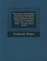Nomenclator Entomologicus Secundum Entomologiam Systematicam Ill: Fabricii, Adjectis Speciebus Recens Detectis Et Varietatibus Conscriptus a Friderico Weber (Latin Edition) 1022764268 Book Cover