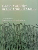 Grass Varieties in the United States 1566701937 Book Cover