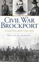 Civil War Brockport:: A Canal Town and the Union Army 1626191220 Book Cover