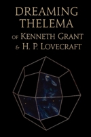 Dreaming Thelema of Kenneth Grant and H. P. Lovecraft 1782808884 Book Cover