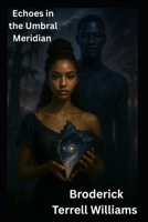 Echoes in the Umbral Meridian B0F8BZH3TL Book Cover