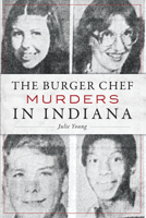 The Burger Chef Murders in Indiana 1467143081 Book Cover