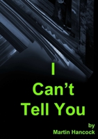 I Can't Tell You 0244788812 Book Cover