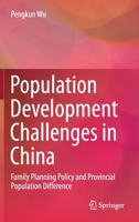 Population Development Challenges in China: Family Planning Policy and Provincial Population Difference 981158009X Book Cover