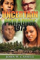 Uncertain Paradise: 1973 1592992773 Book Cover