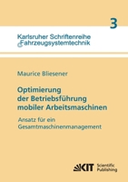Optimierung der Betriebsführung mobiler Arbeitsmaschinen: Ansatz für ein Gesamtmaschinenmanagement mobiler Arbeitsmaschinen 3866445369 Book Cover