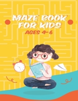 Maze Book for Kids 4-6: Helps Parents Spend More Quality Time With Their Children B08QF1C9S8 Book Cover
