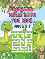 Dinosaur Maze Book For Kids Ages 5-7 B091JS5LLQ Book Cover