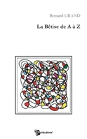 La Bêtise de A à Z (French Edition) 2748308484 Book Cover