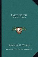 Lady Edith: A Novel 1164889354 Book Cover