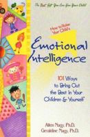 How to Raise Your Child's Emotional Intelligence: 101 Ways to Bring Out the Best in Your Children & Yourself 0966428706 Book Cover