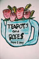 Teapots and roses 1387845748 Book Cover