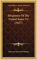 Eloquence Of The United States V2 0548903018 Book Cover