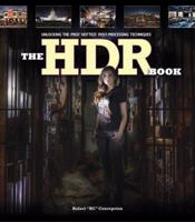 The HDR Book: Unlocking the Secrets of High Dynamic Range Photography 0321966945 Book Cover