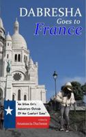 Dabresha Goes to France; An Urban Girl's Adventure Outside of Her Comfort Zone 0997406429 Book Cover