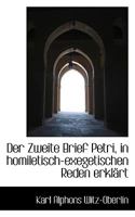 Der Zweite Brief Petri, in Homiletisch-Exegetischen Reden Erklart 1115688111 Book Cover