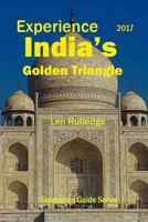 Experience India's Golden Triangle 2017 154317583X Book Cover