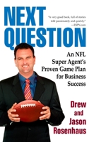 Next Question: An NFL Super Agent's Proven Game Plan for Business Success 0425223442 Book Cover