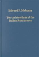 Two Aristotelians of the Italian Renaissance: Nicoletto Vernia and Agostino Nifo (Variorum Collected Studies Series) 0860788288 Book Cover