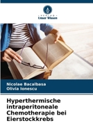 Hyperthermische intraperitoneale Chemotherapie bei Eierstockkrebs (German Edition) 620830184X Book Cover