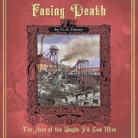 Facing Death: A Tale of the Coal Mines B0C5NNJQFG Book Cover
