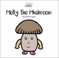 Molly the Mushroom (The Food ABC) 9811702853 Book Cover