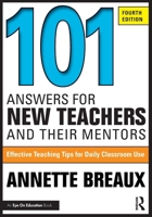 101 Answers for New Teachers and Their Mentors: Effective Teaching Tips for Daily Classroom Use 1032751037 Book Cover
