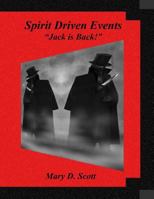 Spirit Driven Events - Jack Is Back! 1490438564 Book Cover