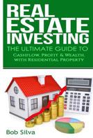 Real Estate Investing: The Ultimate Guide to Cashflow, Profit, & Wealth, With Residential Property 1537336533 Book Cover