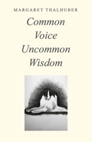 COMMON VOICE UNCOMMON WISDOM 1667839195 Book Cover