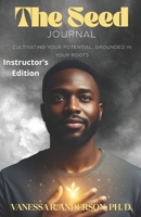 The Seed Journal: Instructor's Edition B0H15PBZ79 Book Cover
