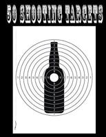 50 Shooting Targets 8.5 X 11 - Silhouette, Target or Bullseye: Great for All Firearms, Rifles, Pistols, Airsoft, BB & Pellet Guns 1541111419 Book Cover