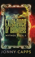The Existence of Darkness (Mythos) 4824194830 Book Cover