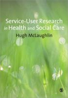 Service-User Research in Health and Social Care 1847870724 Book Cover
