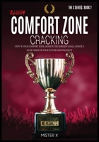 Bloody Comfort Zone Cracking: Unfu*k Your Comfort Zone, Achieve the Hardest Goals, create a Huge Vision of Your Future and Follow It. 1914022432 Book Cover