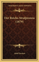 Der Reichs-Strafprozess (1879) 116044255X Book Cover