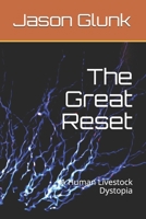 The Great Reset: A Human Livestock Dystopia B08LG6838R Book Cover