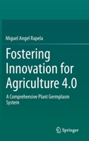 Fostering Innovation for Agriculture 4.0: A Comprehensive Plant Germplasm System 3030324958 Book Cover