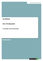 Der Freihandel: Grundlagen und Auswirkungen 3640461924 Book Cover