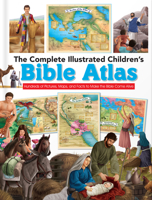 The Complete Illustrated Children's Bible Atlas: Hundreds of Pictures, Maps, and Facts to Make the Bible Come Alive 073697251X Book Cover