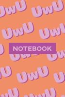 Notebook: Uwu Cuteness Overload Purple Pink Typography Meme 1091416028 Book Cover