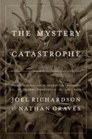 The Mystery of Catastrophe: Understanding God’s Redemptive Purposes for the Global Disasters of the Last Days 1949729001 Book Cover